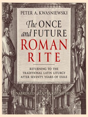 The Once and Future Roman Rite - Audiobook
